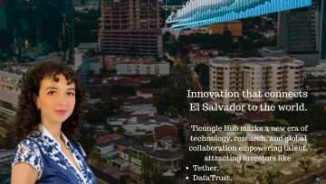 El Salvador connects to the world through technology and innovation